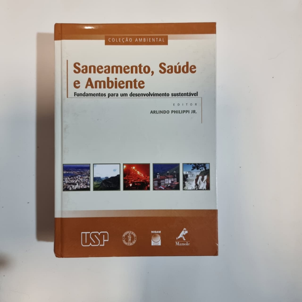 Saneamento, saúde e ambiente: Fundamentos para um desenvolvimento sustentável por Arlindo Philippi Junior