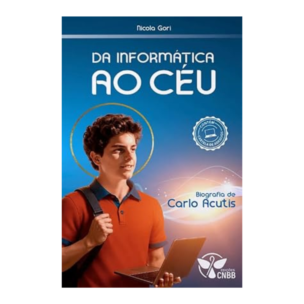 Livro Da Informática ao Céu – 2ª Edição | A História do Beato Carlo Acutis