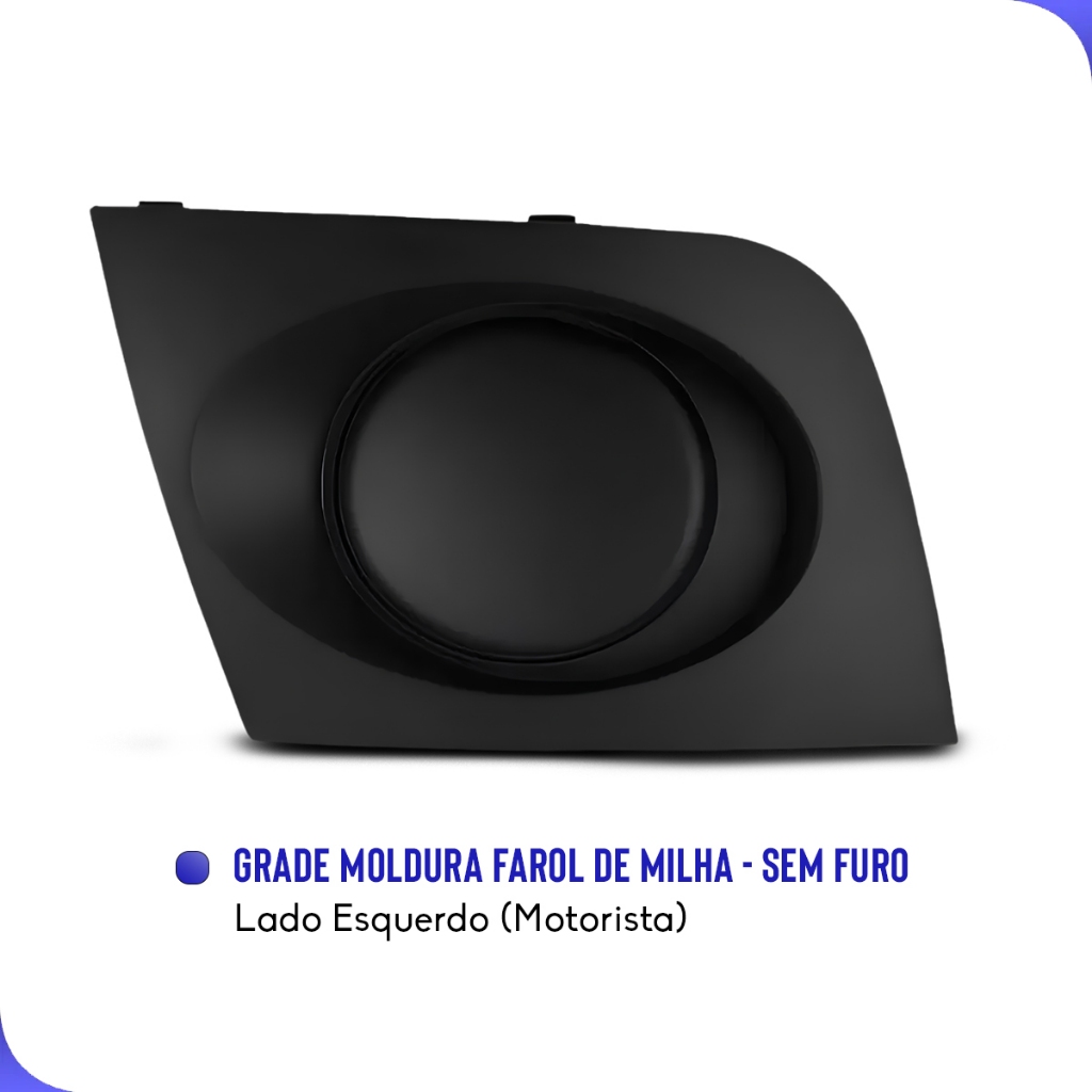 Grade Moldura Farol Milha Agile 2009 a 2013 Lado Esquerdo Sem Furo · foto 2