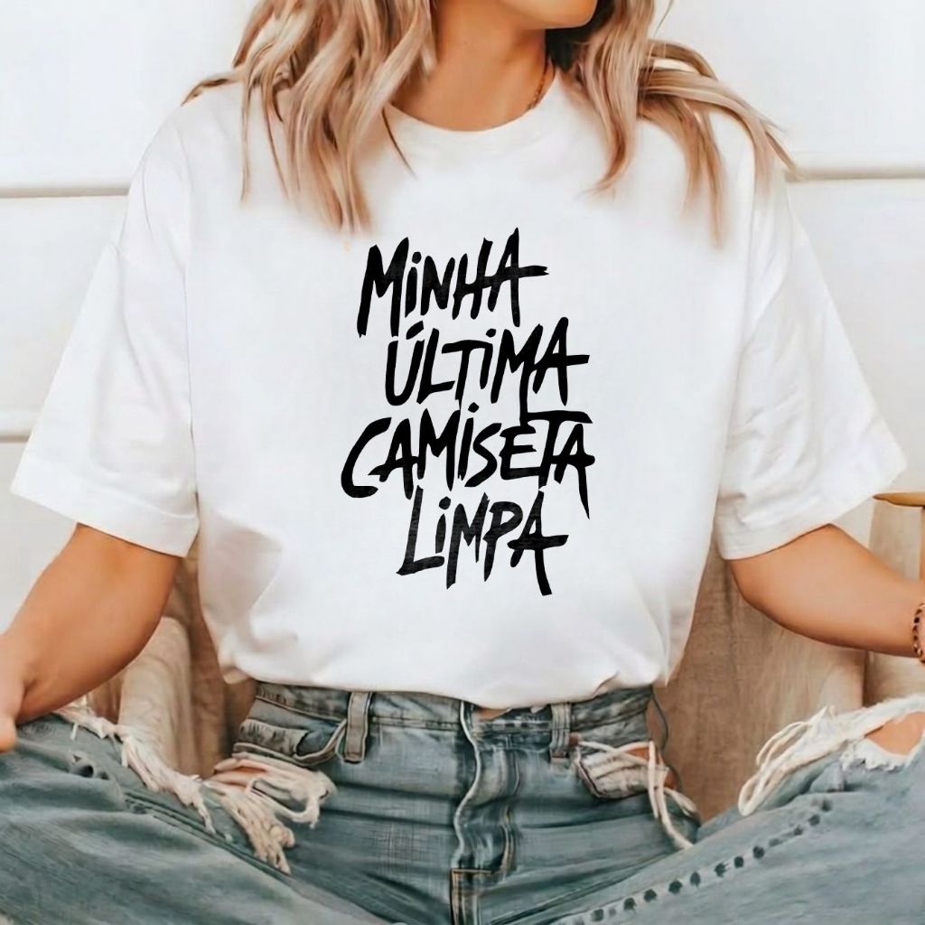 Camiseta Feminina Na Cor Branca Camisa Básica Estampada Minha Ultima Camiseta Limpa 100% Algodão Barata