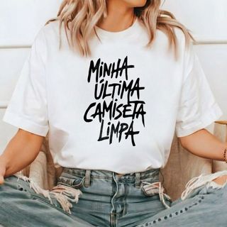 Camiseta Feminina Na Cor Branca Camisa Básica Estampada Minha Ultima Camiseta Limpa 100% Algodão Barata
