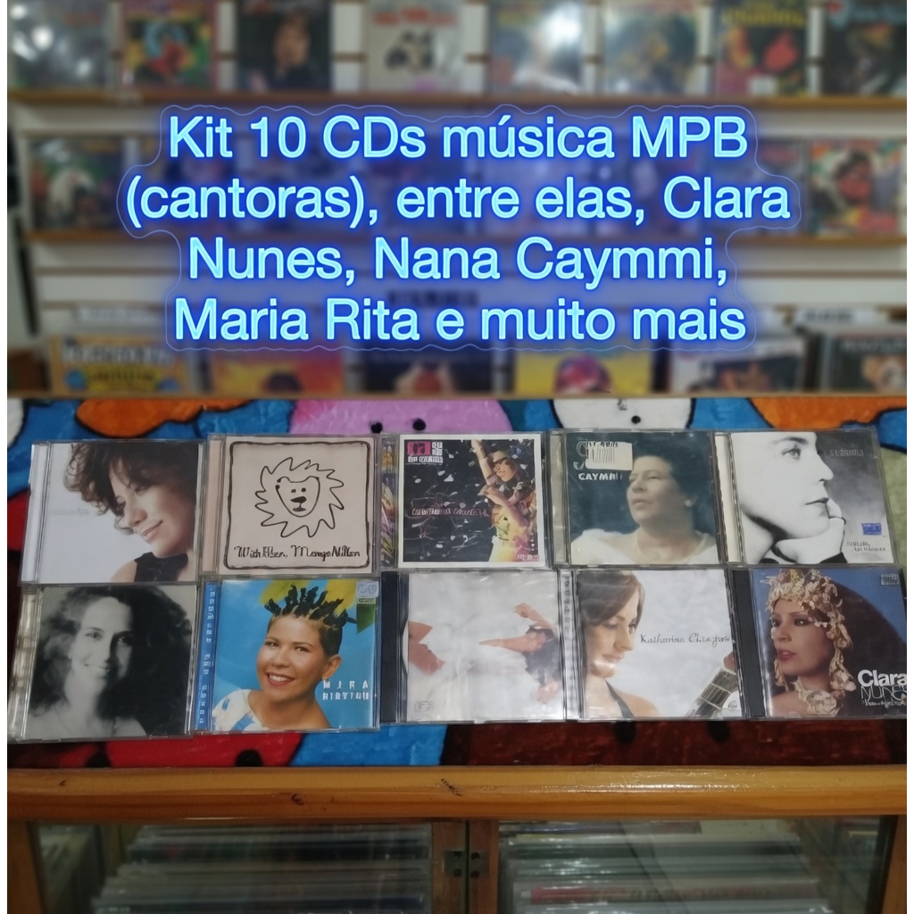 Kit 10 CDs música MPB (cantoras), entre elas, Clara Nunes, Nana Caymmi, Maria Rita e muito mais