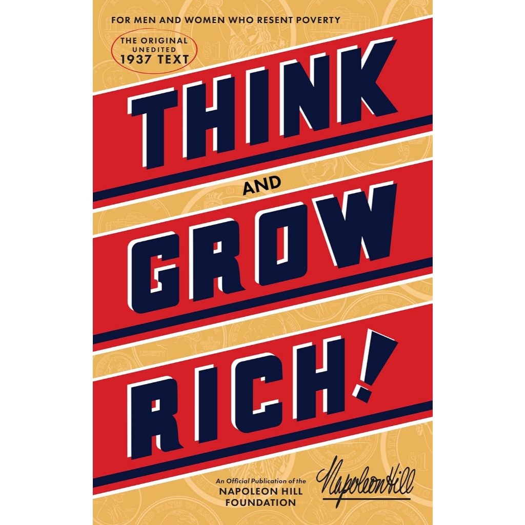 Think and Grow Rich(r): The Original, an Official Publication of the Napoleon Hill Foundation(r)