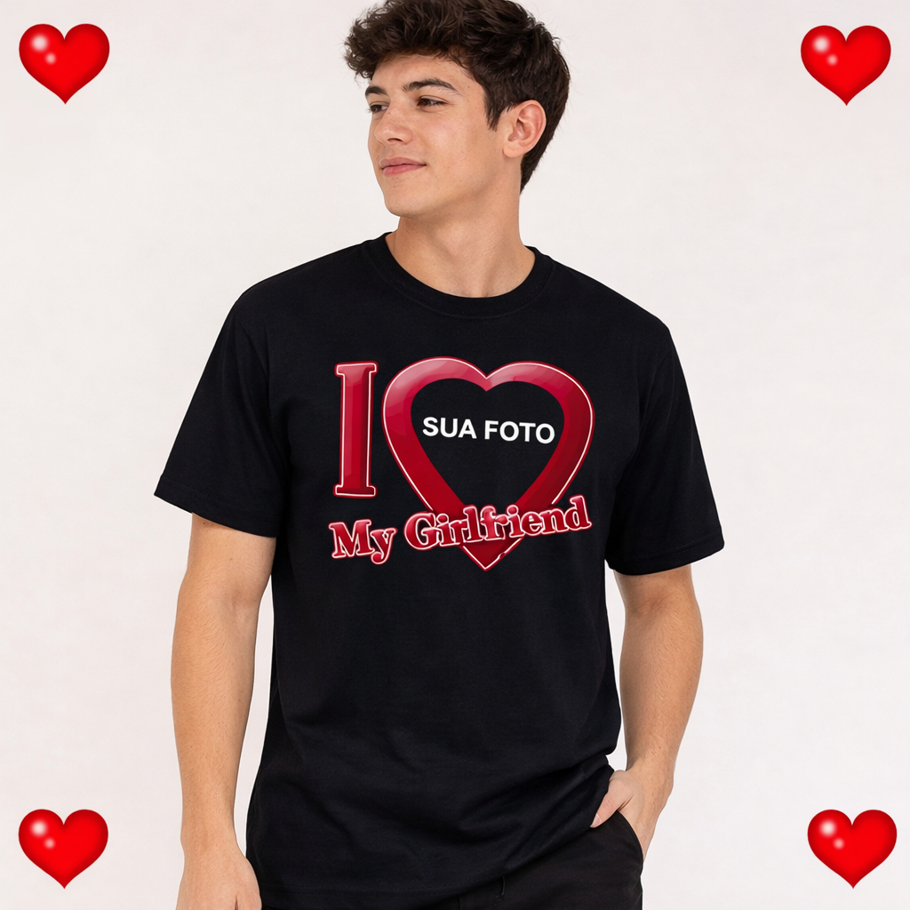 Camiseta Personalizada I love my boyfriend / I love my girlfriend Eu amo meu namorado ou namorada