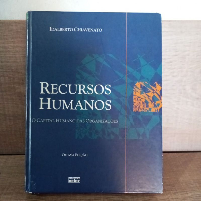 Recursos Humanos O capital humano das organizações ( Idalberto Chianenato).