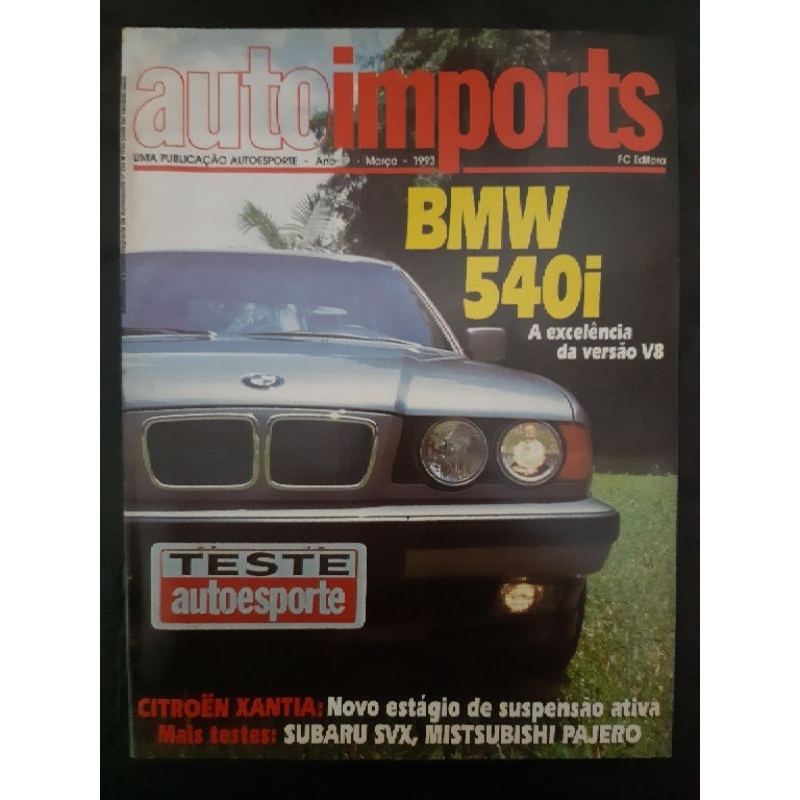 Revista Auto Imports MARÇO de 1993 Edição n° 334 – BMW 540i, Citroën Xantia, Subaru SVX, Pajero