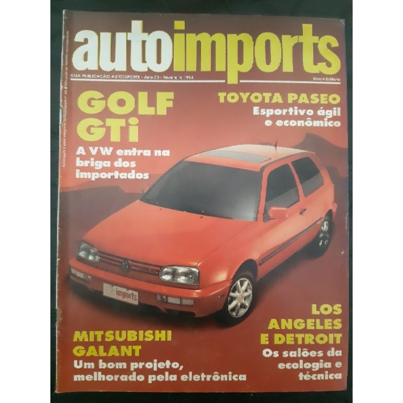Revista Auto Imports FEVEREIRO de 1994 Edição n° 345 – Golf GTi, Toyota Passeo, Mitsubishi Galant