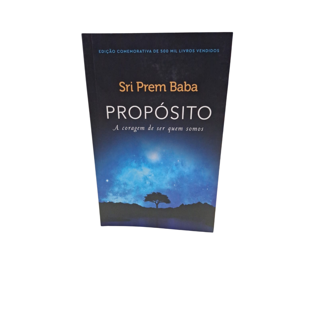 Propósito: A Coragem de Ser Quem Somos - Sri Prem Baba