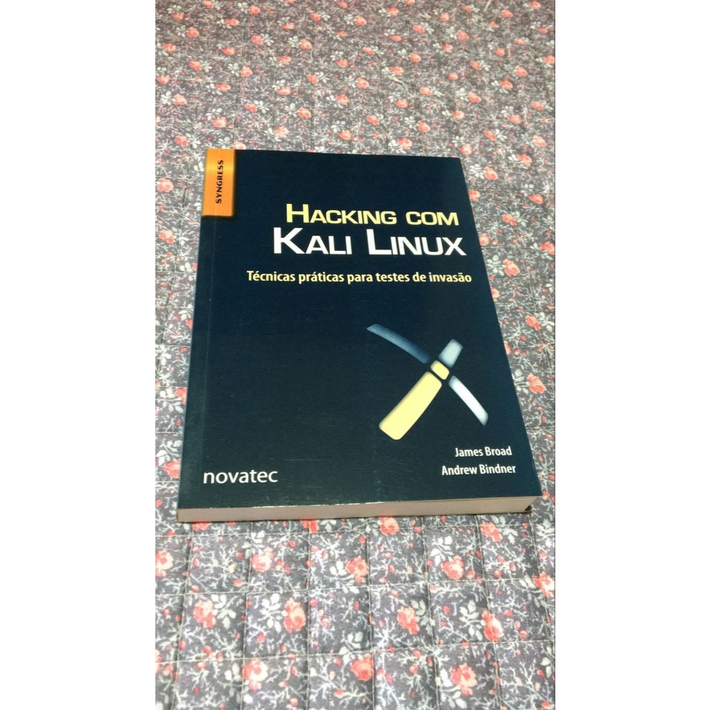 Hacking com Kali Linux - Técnicas práticas para testes de invasão