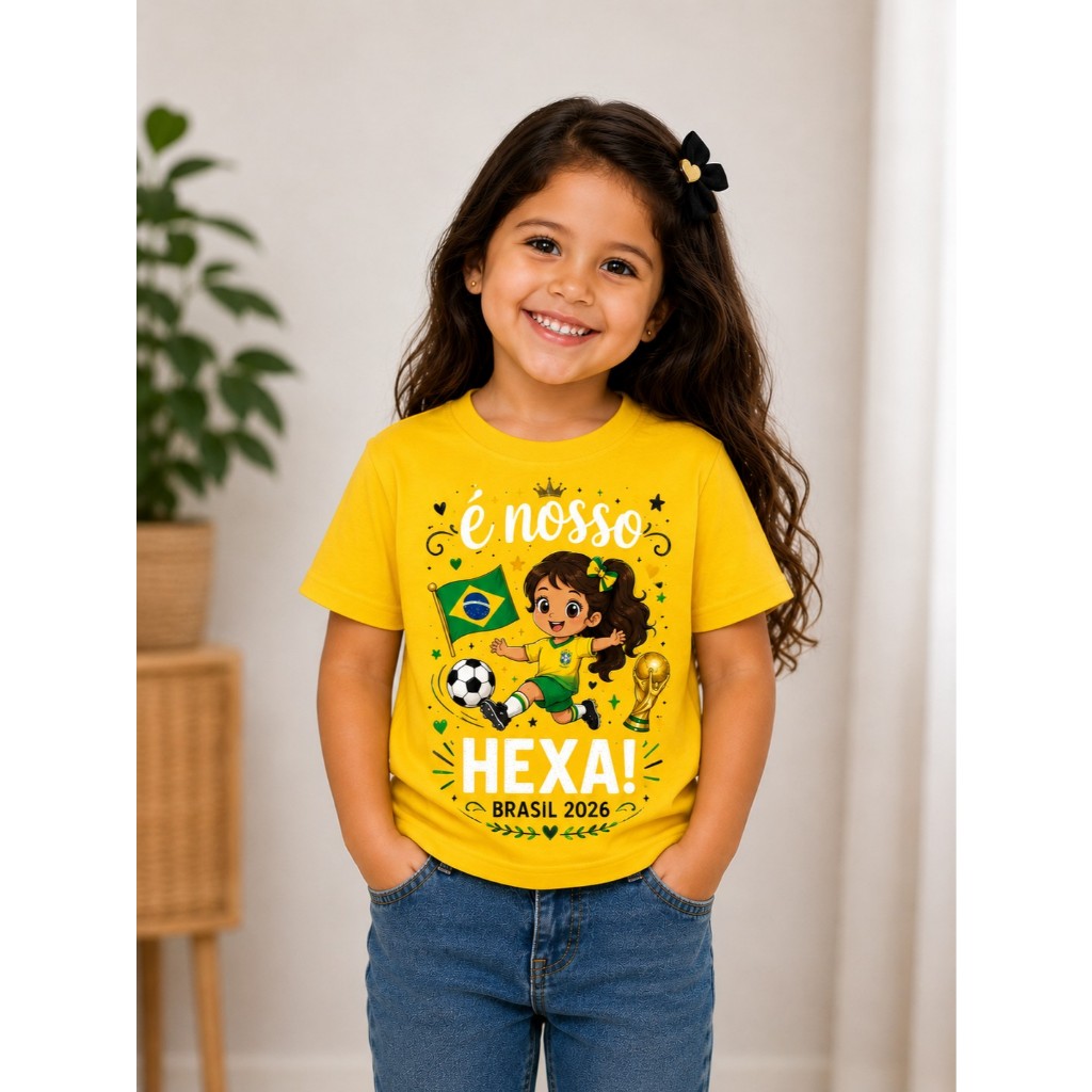 Camiseta Infantil Feminina É Nosso Hexa Brasil 2026 Torcida Copa do Mundo Estampa Exclusiva