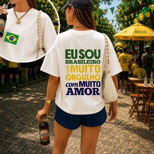 Camiseta do Brasil Feminina Estampada Eu sou Brasileiro com Muito Orgulho e com Muito Amor 100% Algodão Blusa da Copa