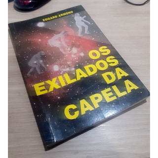 Livro -  Os Exilados da Capela - Edgard Armand  Editora: Aliança Ano: 2004 3a edição