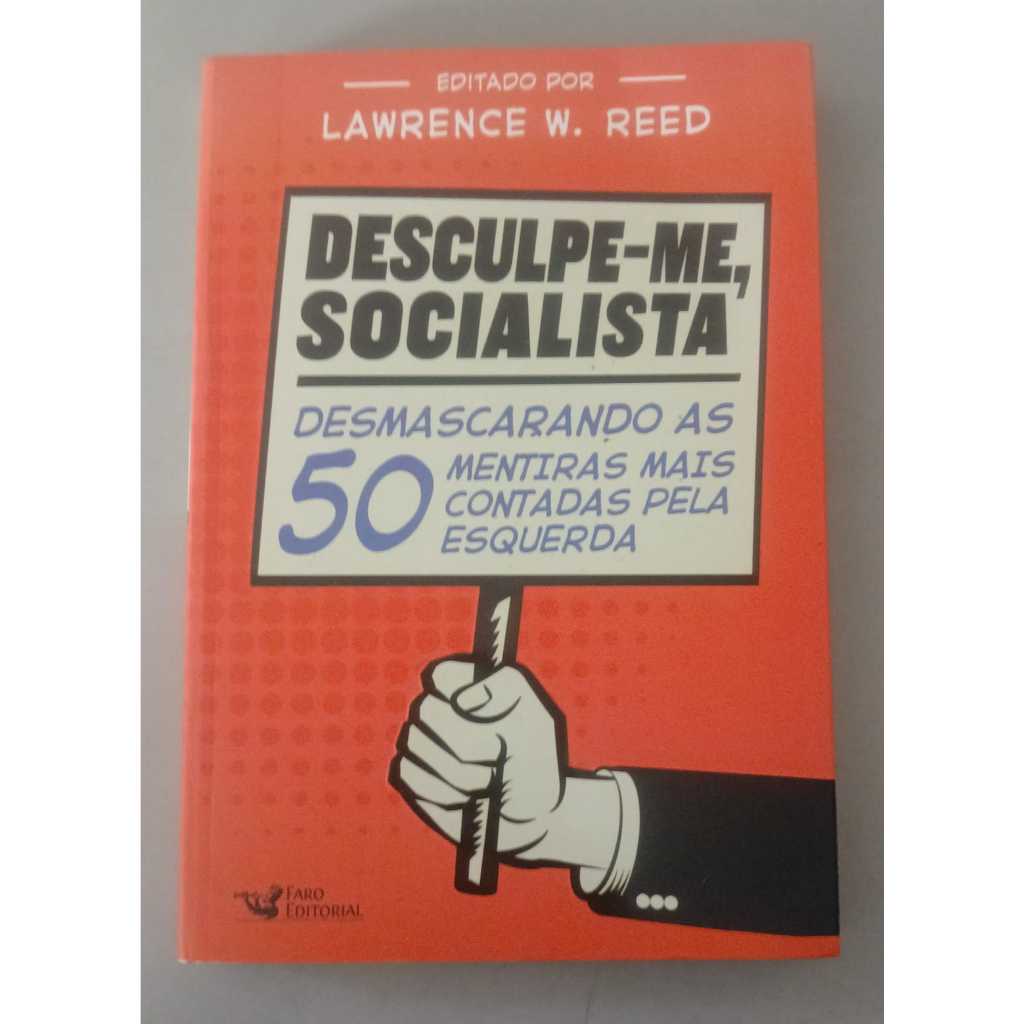 Livro - Desculpe-me, Socialista autor Lawrence W. Reed