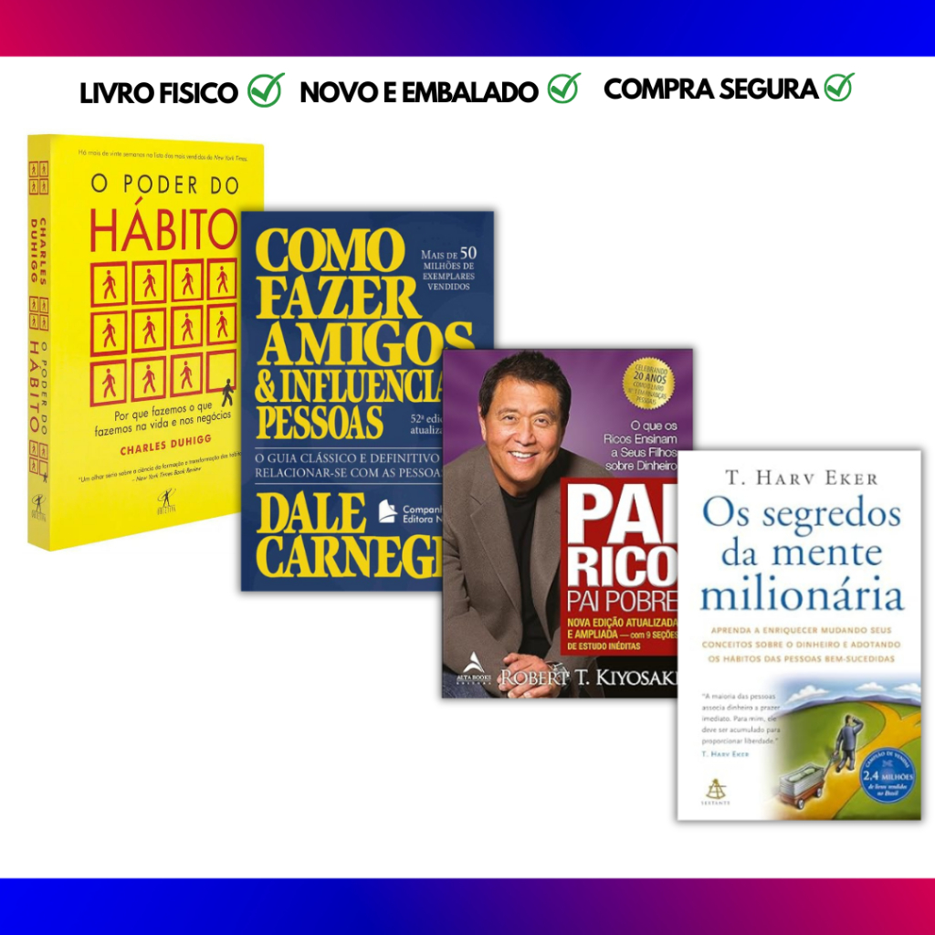 Livros O poder do habito + como fazer amigos e influenciar pessoas + Pai rico pai pobre +Os segredos da mente milionaria