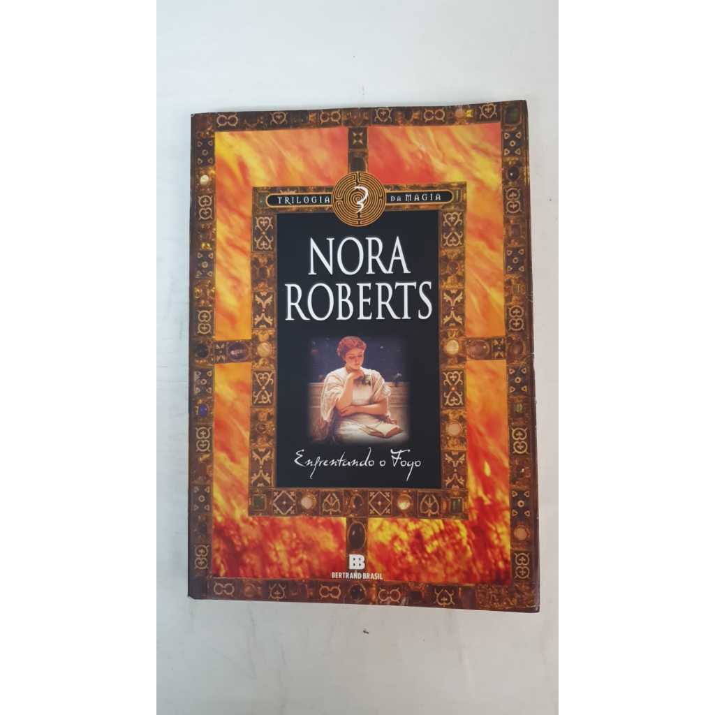 LIVRO Enfrentando o Fogo - Autor: Nora Roberts - R1775