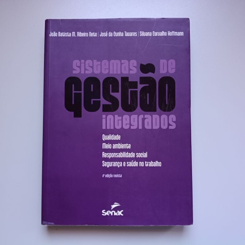 Livro Sistemas de Gestão Integrados/ Qualidade,Meio Ambiente/ Responsabilidade social, Segurança e Saúde no Trabalho