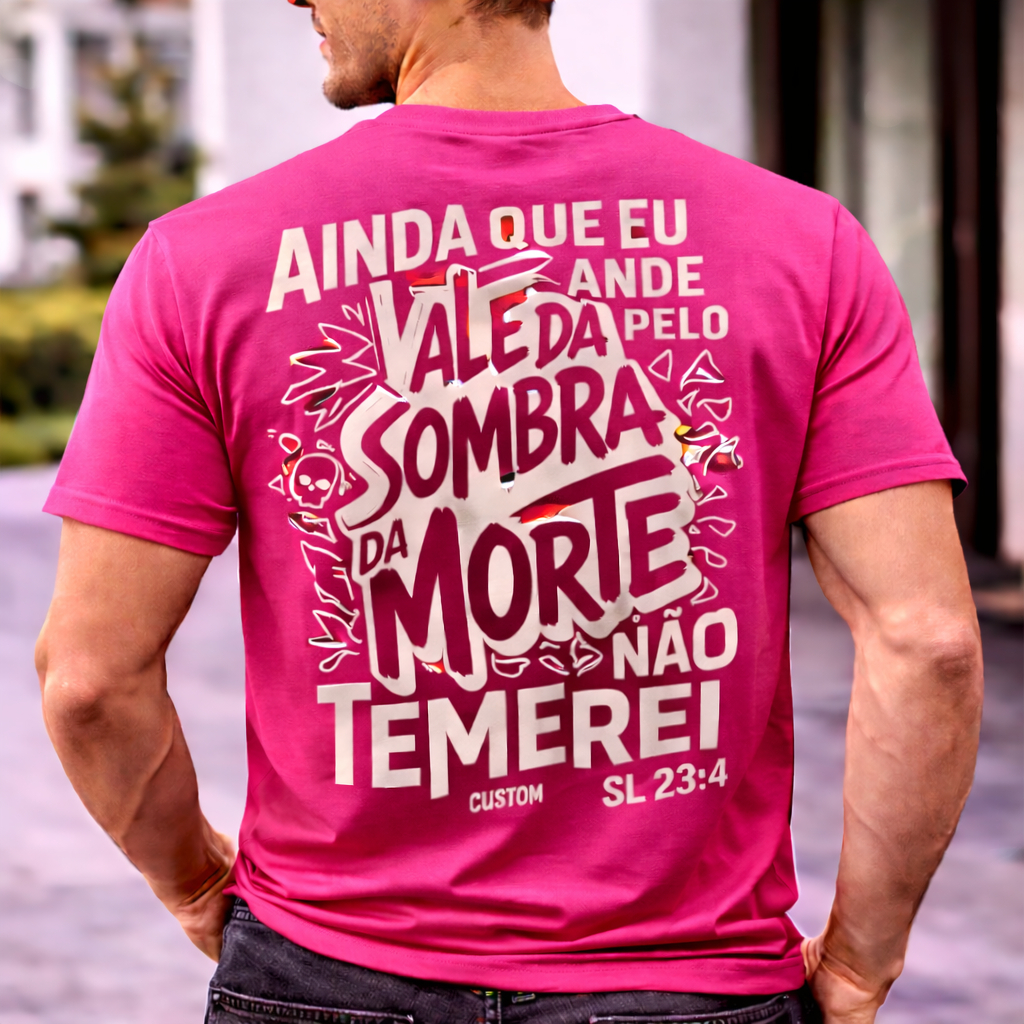 Camiseta  Evangelica Religiosa Frase Ainda Que  Eu Ande  Pelo Vale Da Morte Não Temerei 100% Algodâo