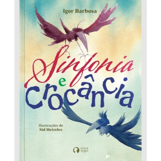 Livro Infantil Sinfonia e Crocância Do Autor de O Pato Sapato Igor Barbosa História Sobre Acolhimento Coragem Amizade