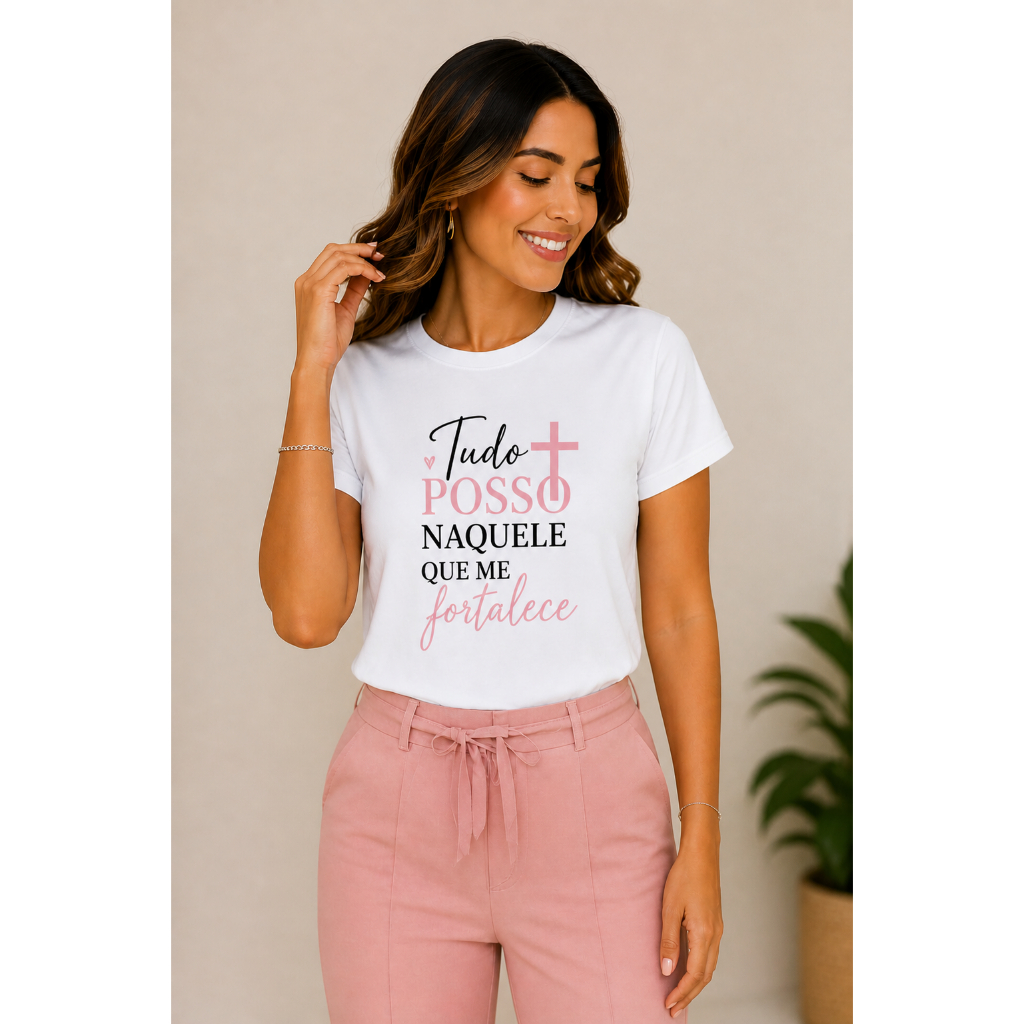 Camiseta Feminina Gospel Ajustada que Estica  Tudo Posso Naquele Que Me Fortalece | Baby Look Polielastano Confortável