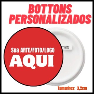 Bottons Pins Button PERSONALIZADOS 3,2cm   Broche Botom pin BRINDE LEMBRANÇA PRESENTE PERSONALIZADO