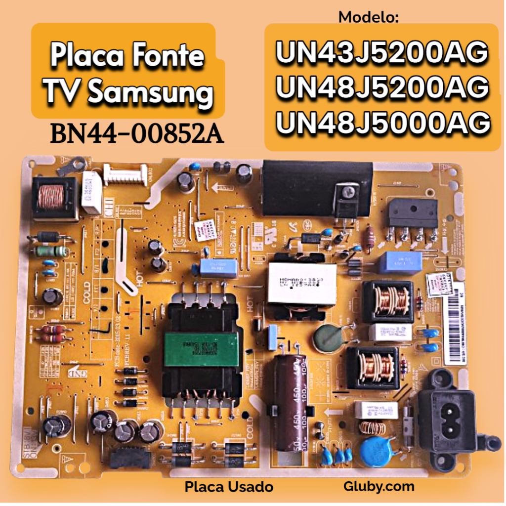 PLACA FONTE TV SAMSUNG MODELOS UN43J5200AG UN48J5000AG UN48J5200AG CÓDIGO: BN44-00852A