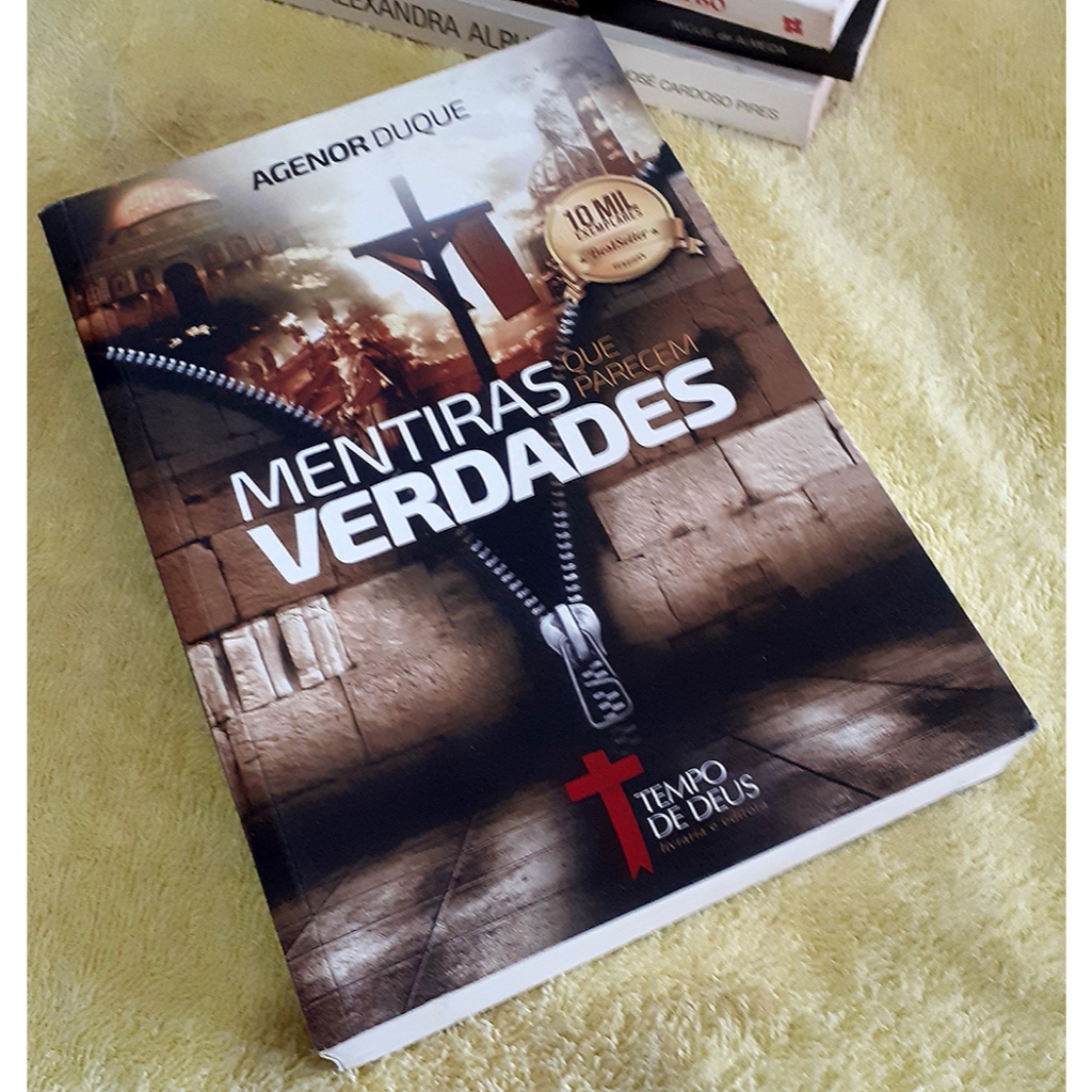 Livro  Mentiras que Parecem Verdades - Agenor Duque  Editora: Tempo de Deus Livraria e Editora Data de Publicação: 2015
