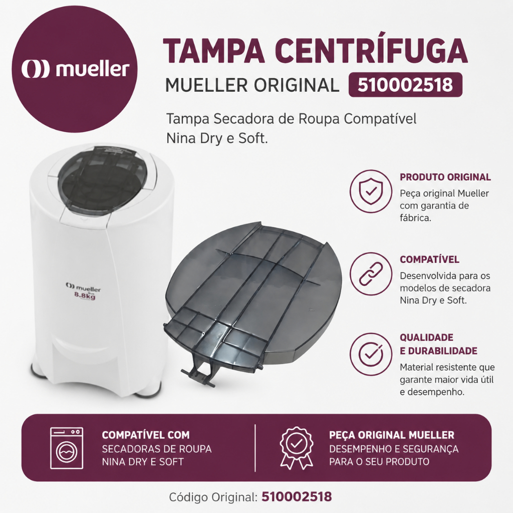 Tampa Centrífuga Mueller Original 510002518 Tampa Secadora de Roupa Compatível Nina Dry e Soft