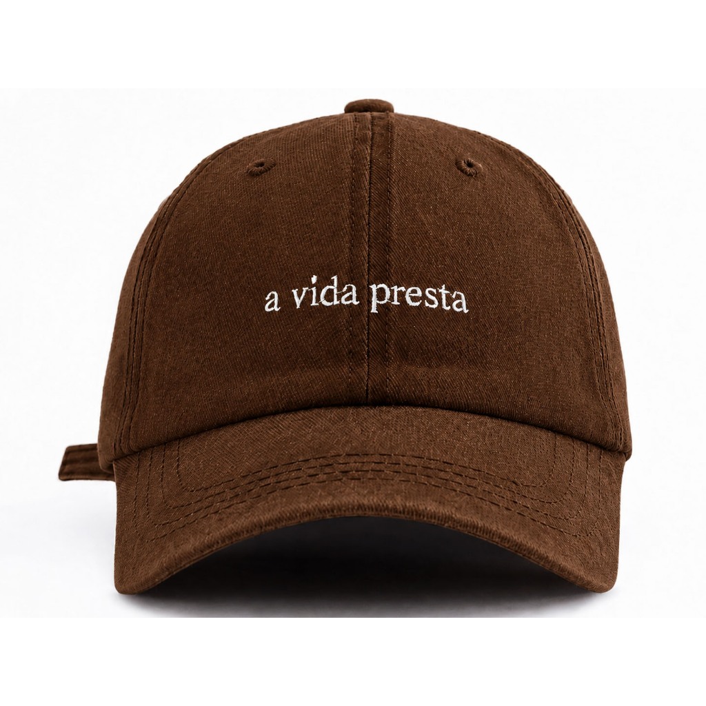 Boné Aba Curva A Vida Presta Bege Preto Marrom | Dad Hat Estampado Frase | Ajustável Masculino Feminino