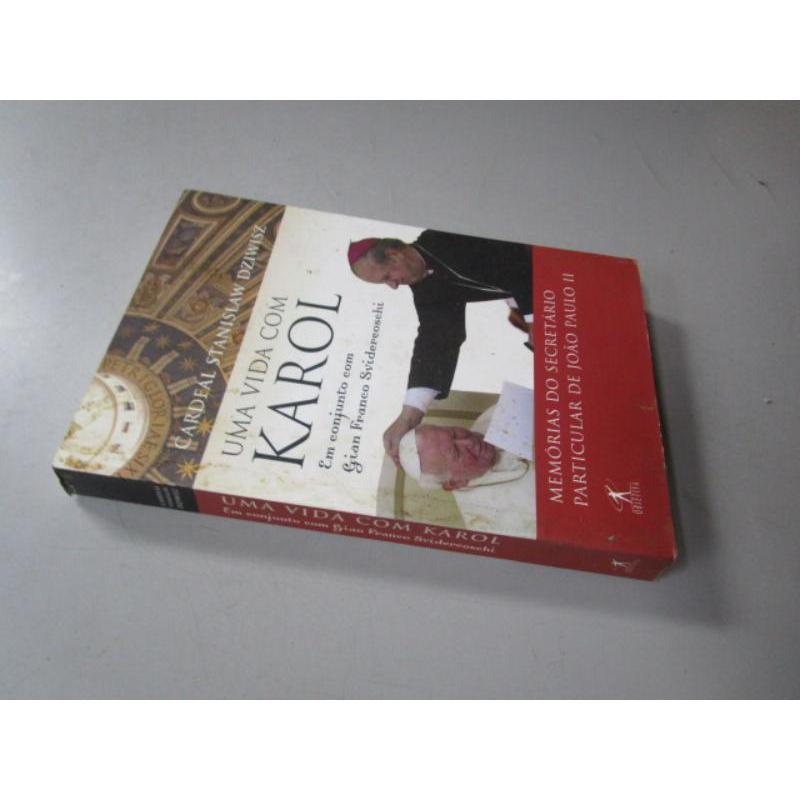 UMA VIDA COM KAROL - MEMÓRIAS DO SECRETÁRIO PARTICULAR DE JOÃO PAULO II - CARDEAL STANISLAW DZIWISZ