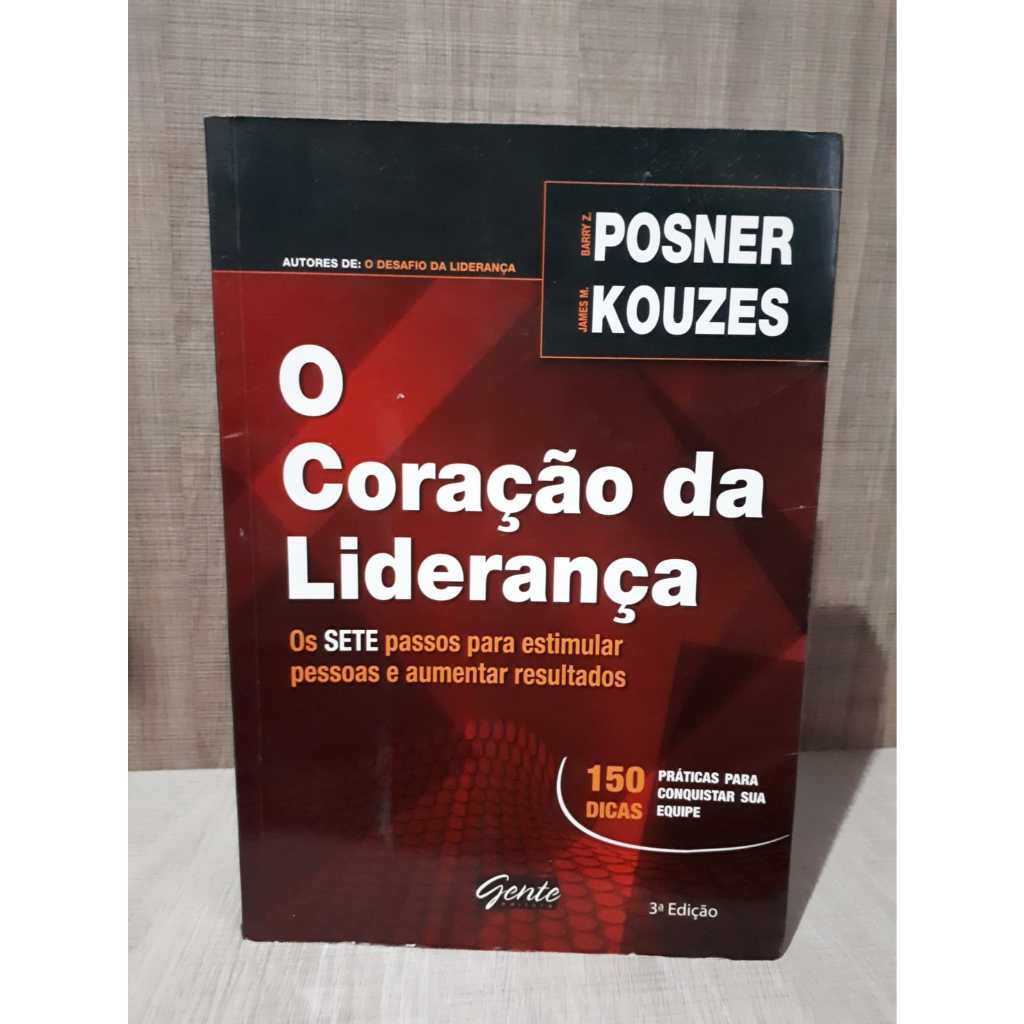 Livro O Coração da Liderança os Sete Passos para Estimular Pessoas( Usado)