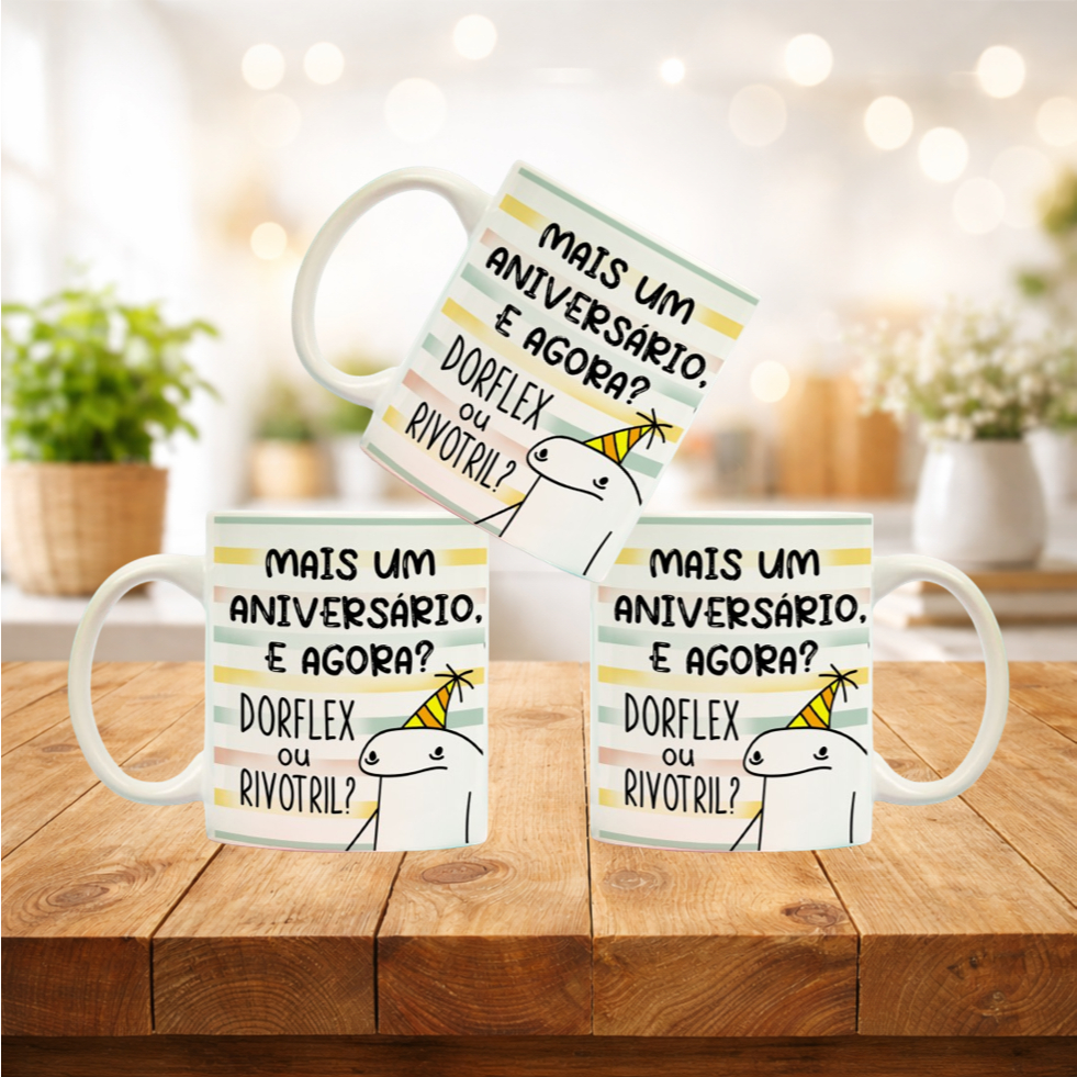 CANECA DE PORCELANA 325ML FLORK – MAIS UM ANIVERSÁRIO, E AGORA? DORFLEX OU RIVOTRIL – PERSONALIZADOS – CANECAS - PORCELA