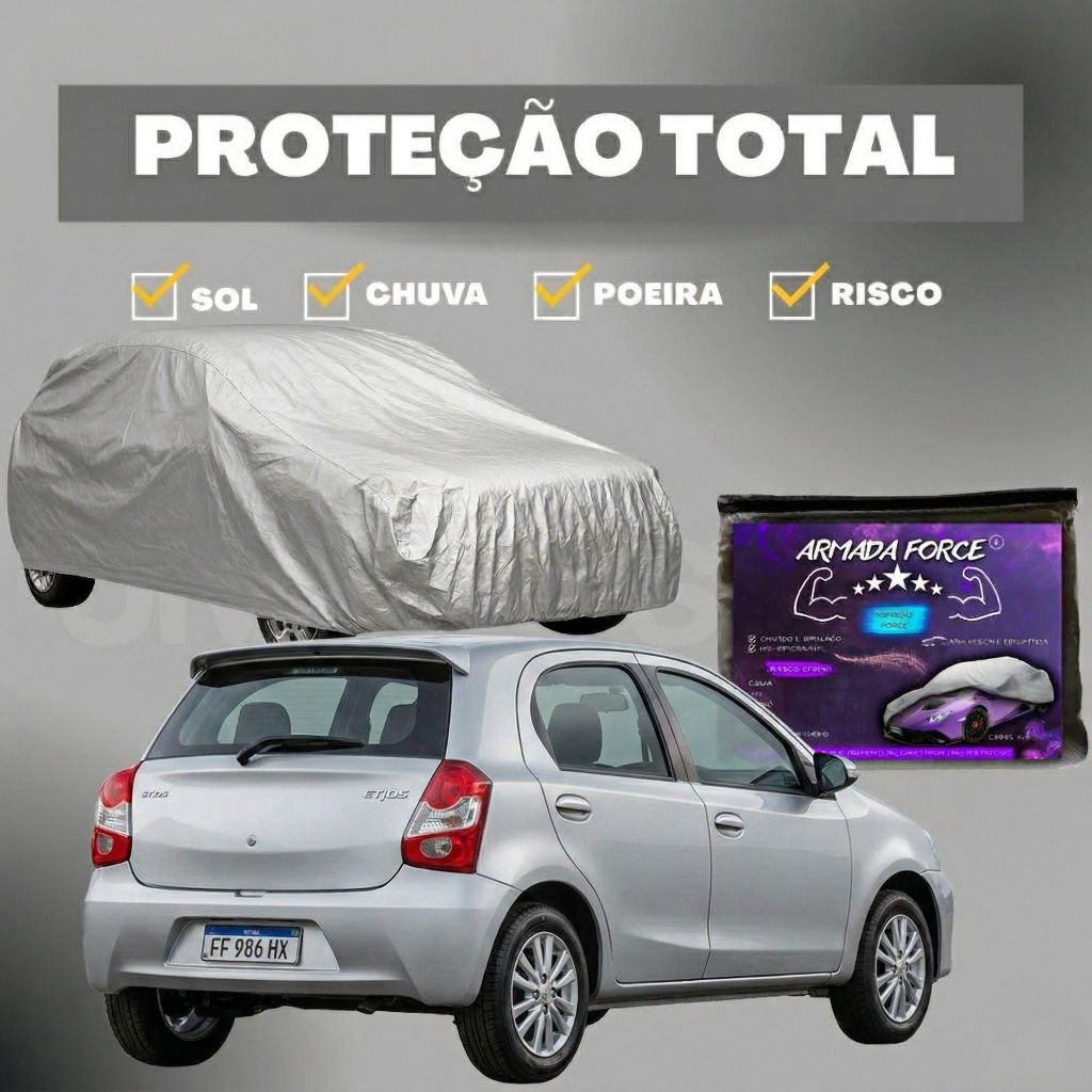 Capa Proteção De Carro - TOYOTA ETIOS - 100% Impermeável Sem Forro Forro Parcial e Forro Total