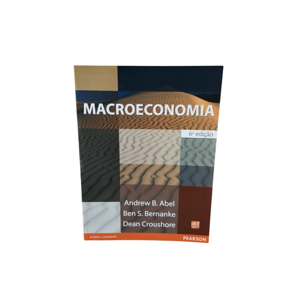 Macroeconomia - Andrew B. Abel, Ben S. Bernanke e Dean Croushore