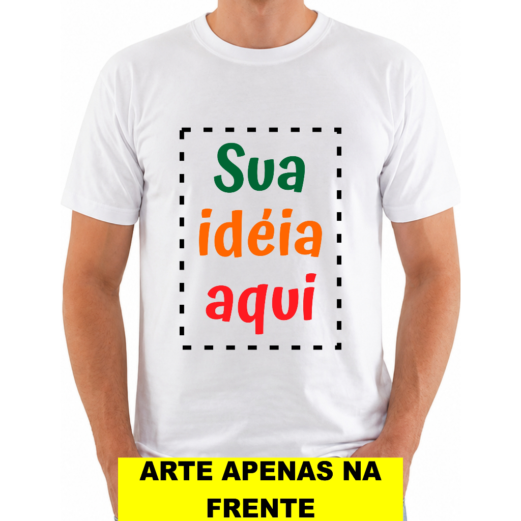Camisa Camiseta Unissex Branca Personalizada ARTE NA FRENTE Adulto e Infantil com sua Estampa, Foto, Frase, Logomarca