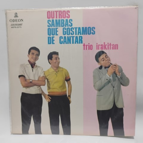LP -- TRIO IRAKITAN -- OUTROS SAMBAS QUE GOSTAMOS DE CANTAR.  .  < ;- ) SEGUE A GENTE AÍ <3