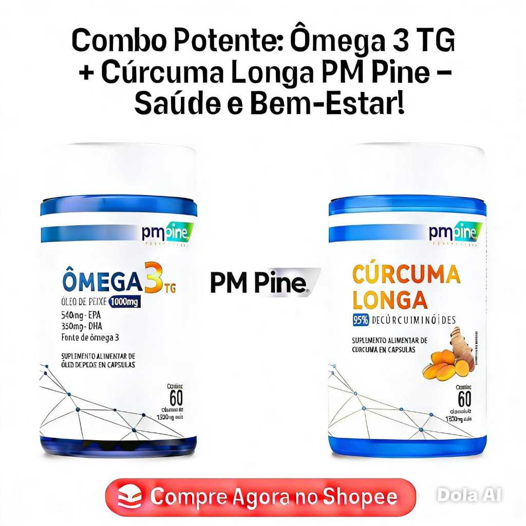 Combo Potente: Ômega 3 TG 1.350mg de 60caps + Cúrcuma Longa 500mg de 60caps PM Pine – Saúde e Bem-Estar