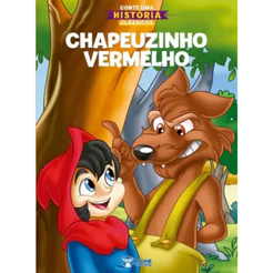 Livro Infantil Conte Uma História Clássicos Chapeuzinho Vermelho