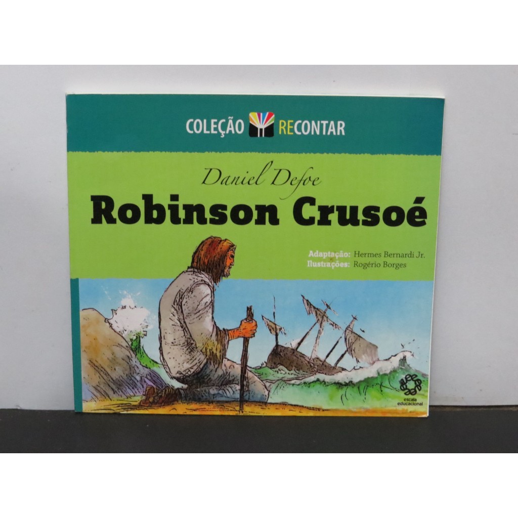 LIVRO ROBINSON CRUSOÉ - DANIEL DEFOE - COLEÇÃO RECONTAR ED. ESCALA ADAPTAÇÃO HERMES BERNARDI JR.