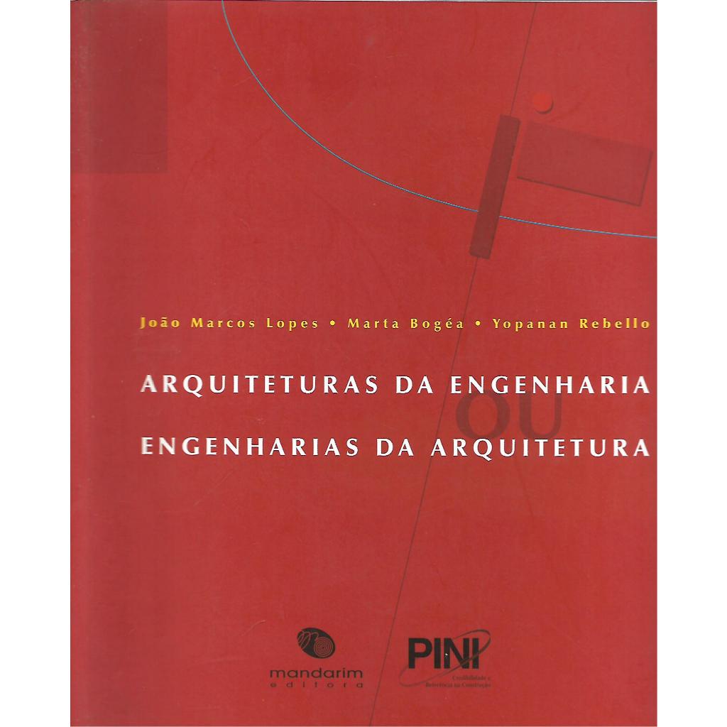 Arquiteturas da Engenharia Ou Engenharias da Arquitetura de João Marcos Lopes, Marta Bogéa, Yopanan Rebello 8024659