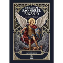 30 Dias com São Miguel Arcanjo - Padre Márcio Almeida