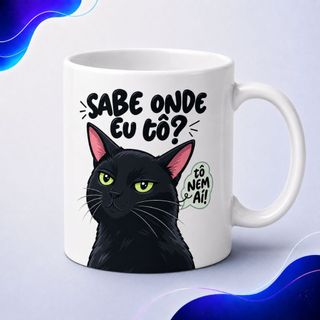 Caneca Gato Preto Meme Sabe Aonde Eu Estou? Tô Nem Aí! - Branca 325ml