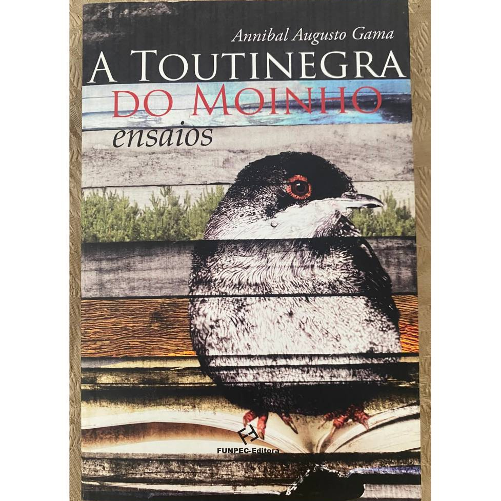 Livro A Toutinegra do Moinho Ensaios - Annibal Augusto Gama - FUNPEC Editora Usado