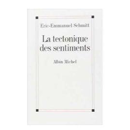 Livro em francês La Tectonique Des Sentiments - Eric Emmanuel Schmitt Albin Michel