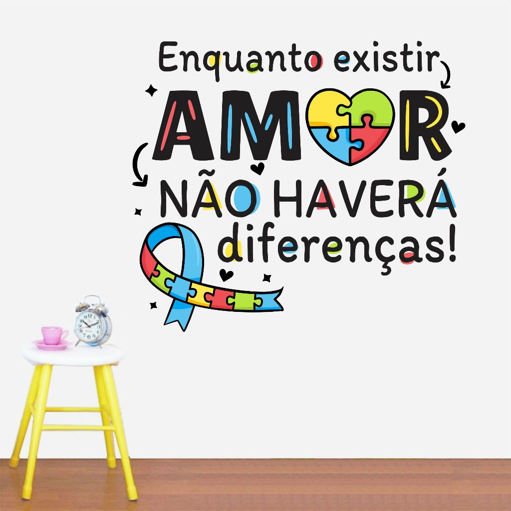 Adesivo de Parede enquanto existir o amor não haverá diferenças autismo inclusão sala de aula ATM7