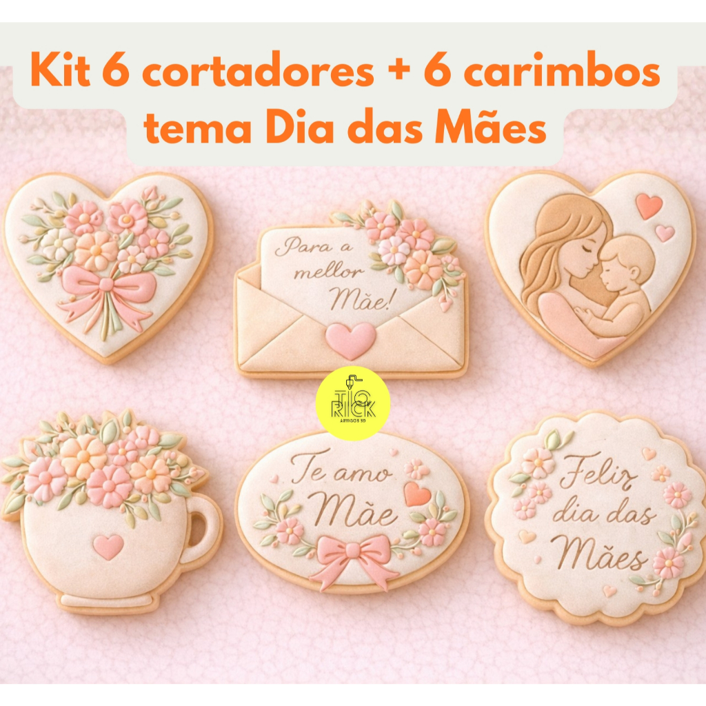 Kit 6 cortadores + 6 carimbos/marcadores tema Dia das Mães para biscoitos, pasta americana, lembrancinha