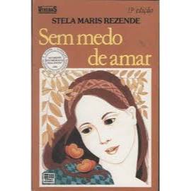 Livro: Sem Medo De Amar - Stella Maris Rezende - Editora Moderna
