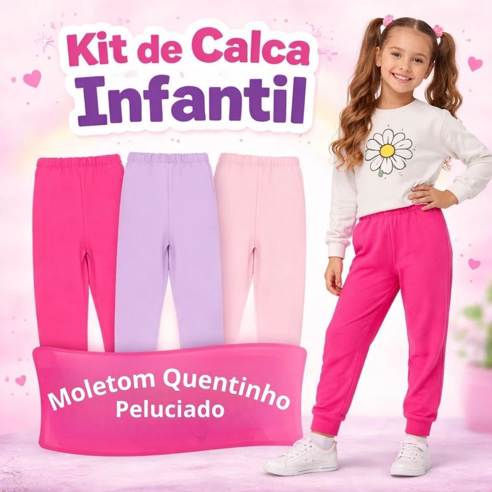 Kit Calça Moletom Infantil Menina  | Calça Infantil Menina do 1 ao 10 Anos |  Inverno Tamanhos 1 ao 10 Anos - Sortido
