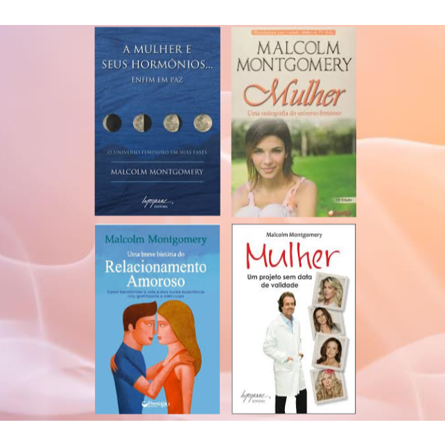 Coleção Malcolm Montgomery - A Mulher e Seus Hormônios Enfim em Paz / Mulher Relacionamento Amoroso