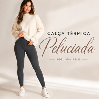 CALÇA TÉRMICA PELUCIADA | SEGUNDA PELE | AQUECE COM CONFORTO | ACABAMENTO PREMIUM