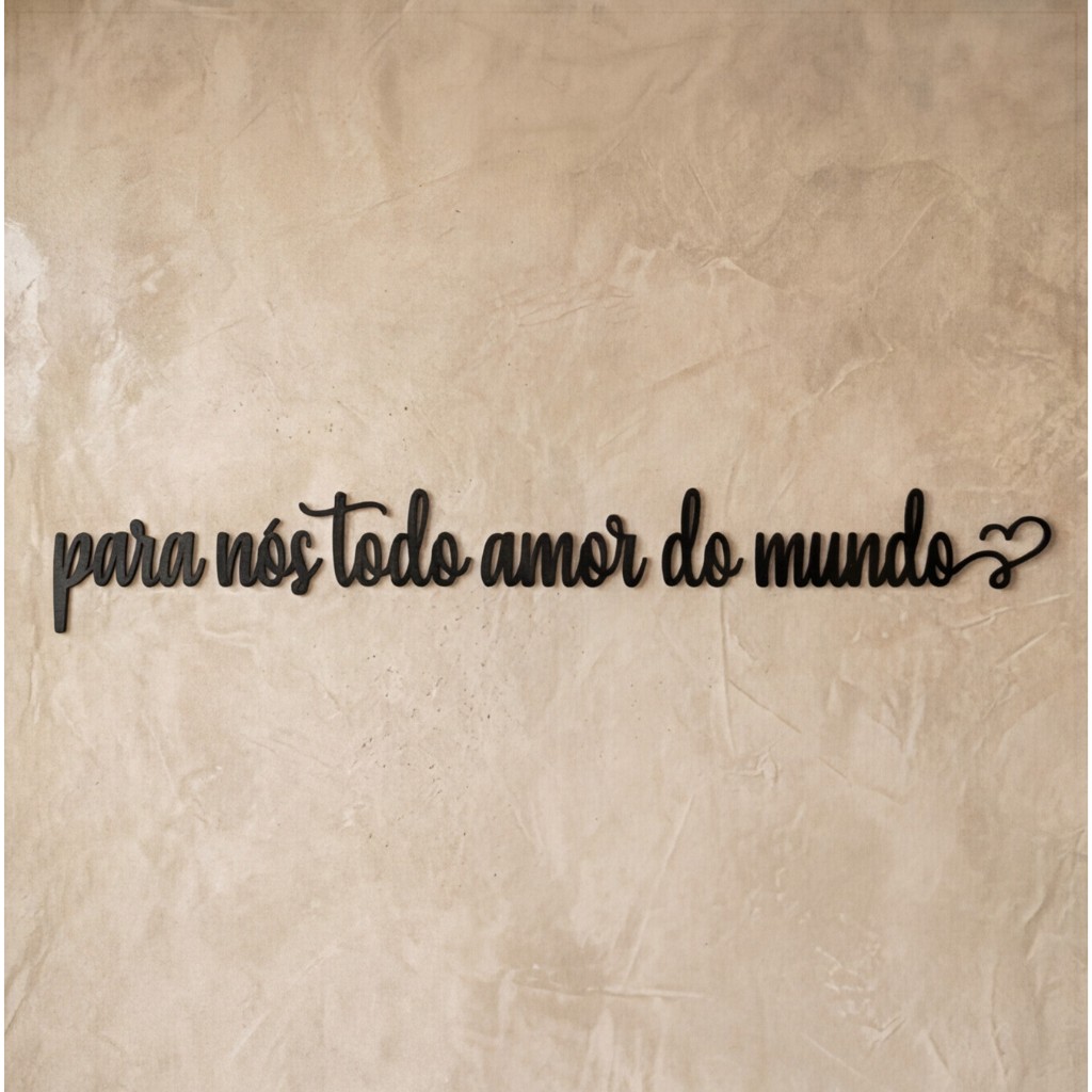 Frase Parede MDF Para Nós Todo Amor do Mundo 180cm Decoração Casal Quarto Sala Lettering Preto